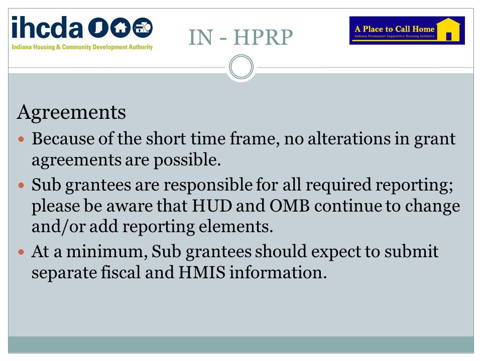 IN - HPRP Agreements Because of the short time frame, no alterations in grant agreements are possible.