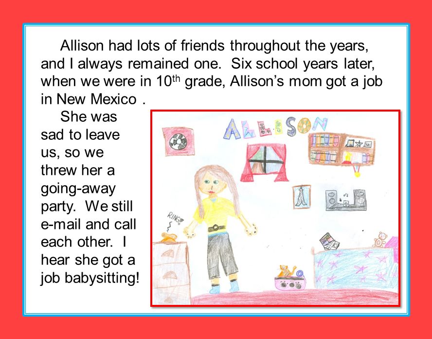 Allison had lots of friends throughout the years, and I always remained one.