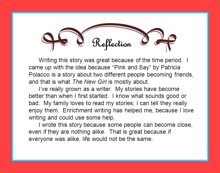 Reflection Writing this story was great because of the time period.