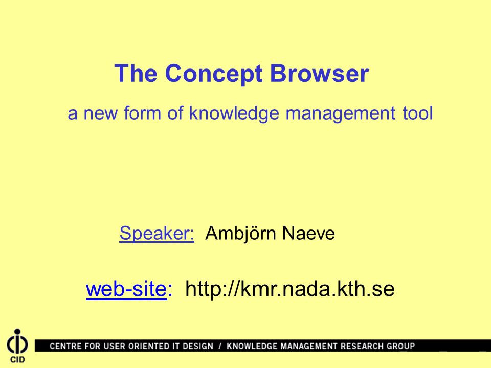 The Concept Browser Web Site Speaker Ambjorn Naeve A New Form Of Knowledge Management Tool Ppt Download