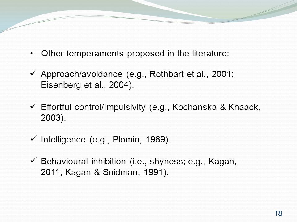 Other temperaments proposed in the literature: Effortful control/Impulsivity (e.g., Kochanska & Knaack, 2003).