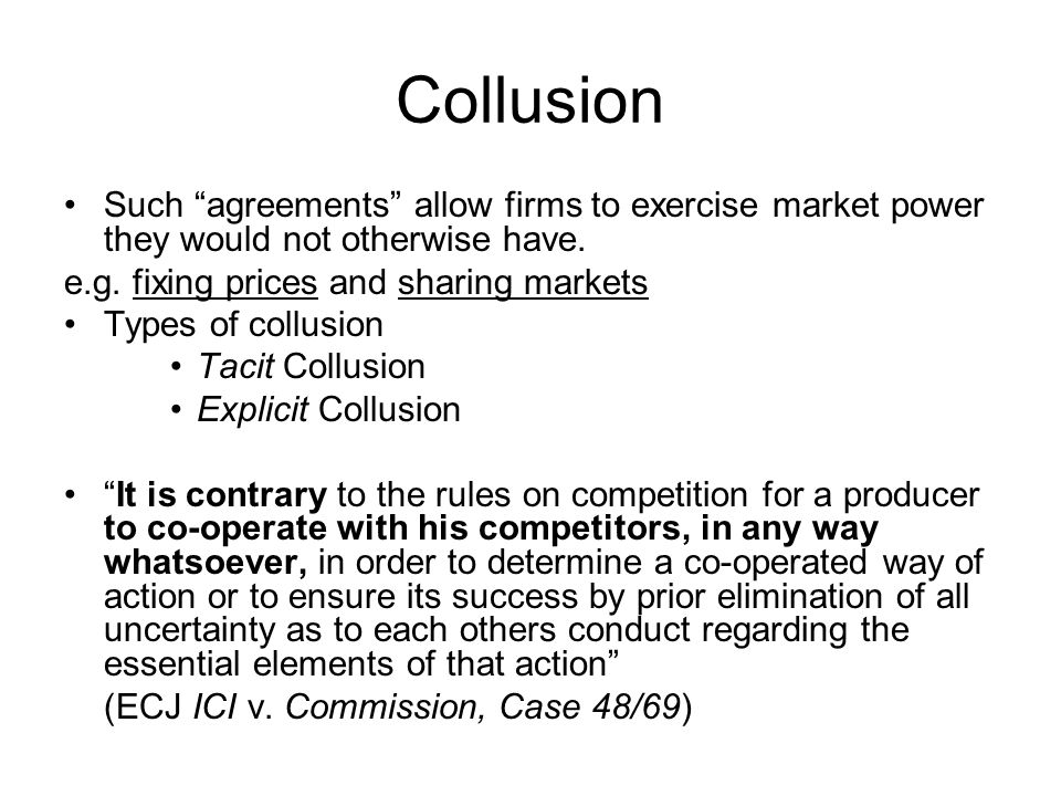 Collusion Such agreements allow firms to exercise market power they would not otherwise have.