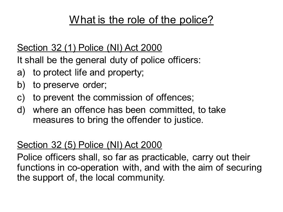 What is the role of the police.