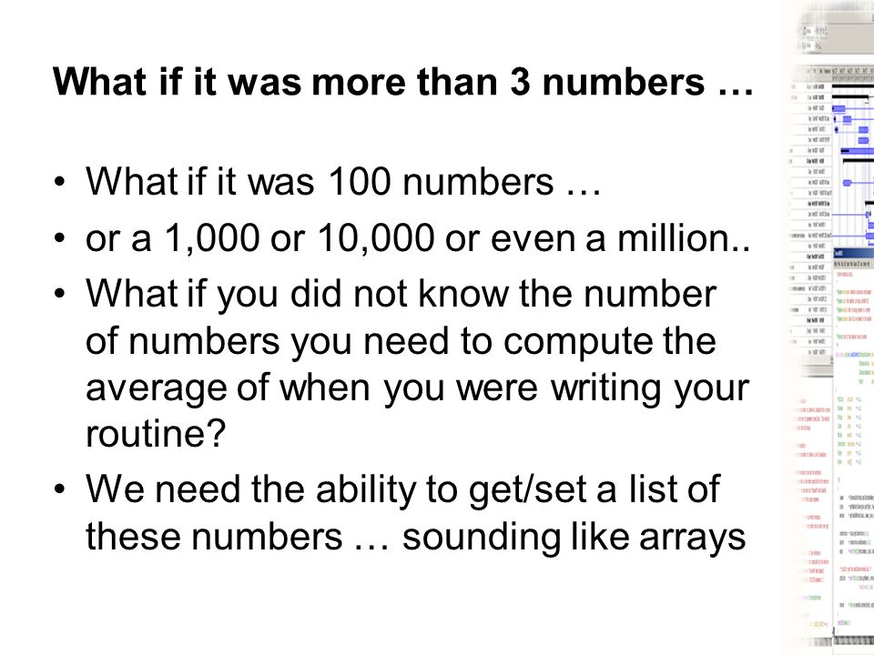 What if it was more than 3 numbers … What if it was 100 numbers … or a 1,000 or 10,000 or even a million..
