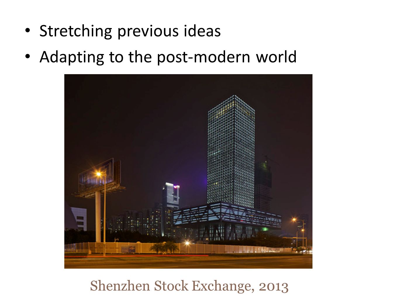 Stretching previous ideas Adapting to the post-modern world Shenzhen Stock Exchange, 2013