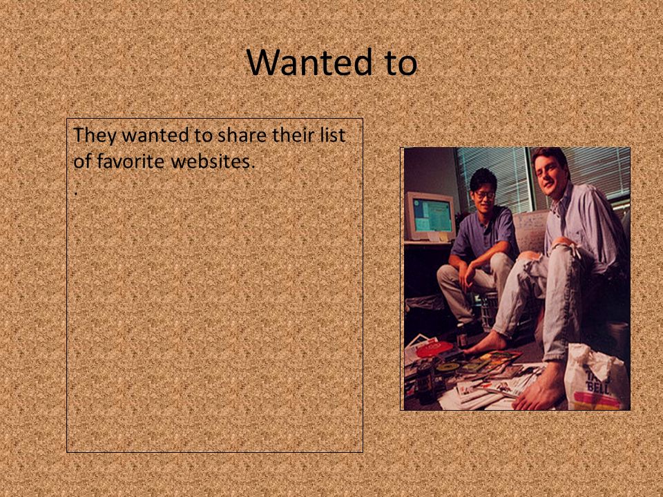 Wanted to They wanted to share their list of favorite websites..