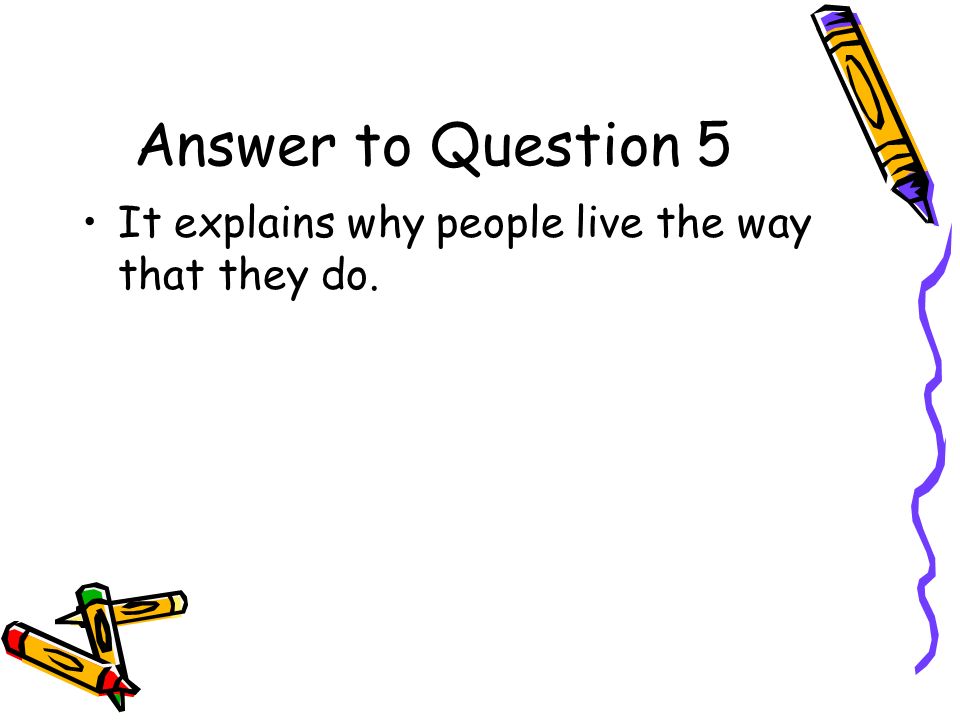 Question 5 (Last question for Team 2) How does geography help us deal with the present
