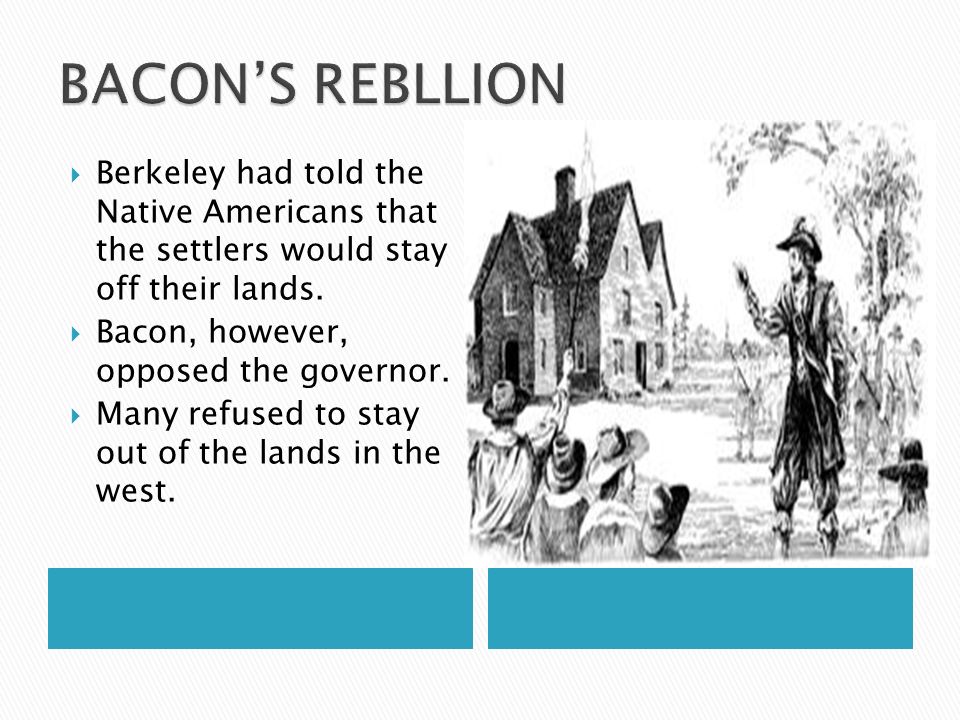  Berkeley had told the Native Americans that the settlers would stay off their lands.
