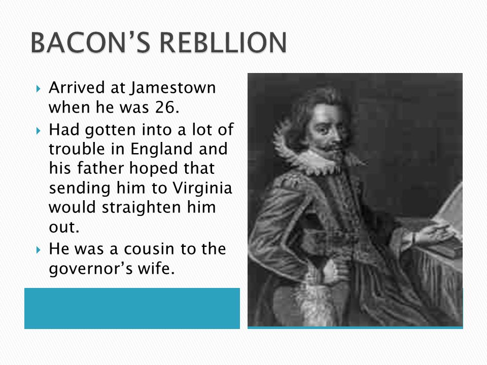  Arrived at Jamestown when he was 26.