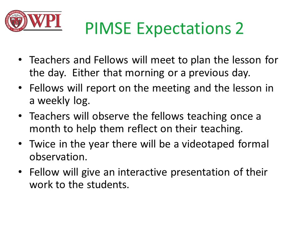 PIMSE Expectations 2 Teachers and Fellows will meet to plan the lesson for the day.