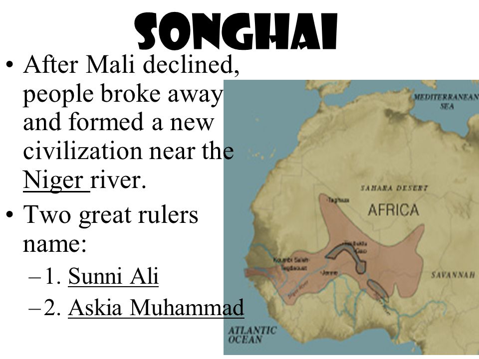 After Mali declined, people broke away and formed a new civilization near the Niger river.
