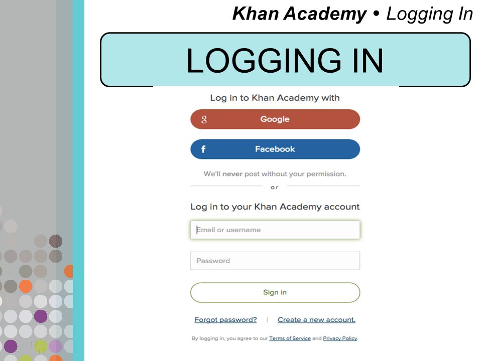Khan Academy  Logging In 17 LOGGING IN