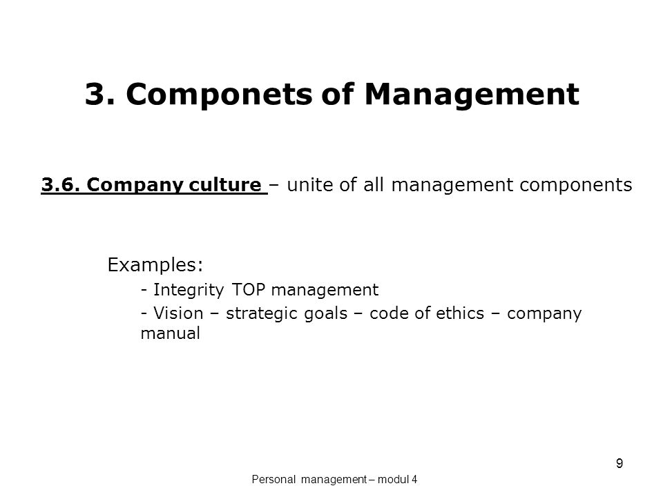 9 3. Componets of Management 3.6.