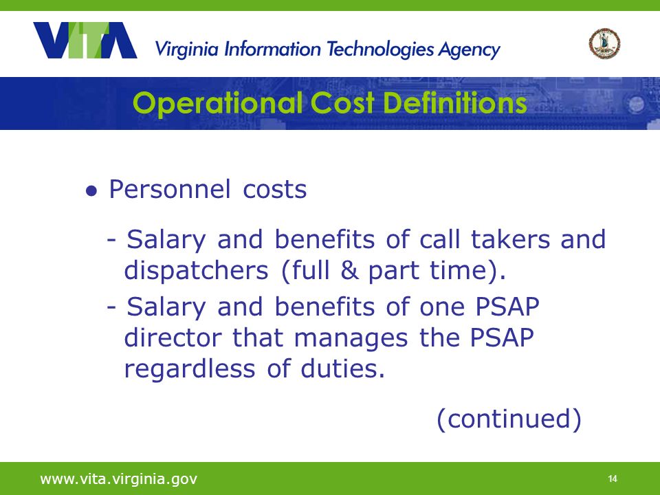 14   Operational Cost Definitions ● Personnel costs - Salary and benefits of call takers and dispatchers (full & part time).