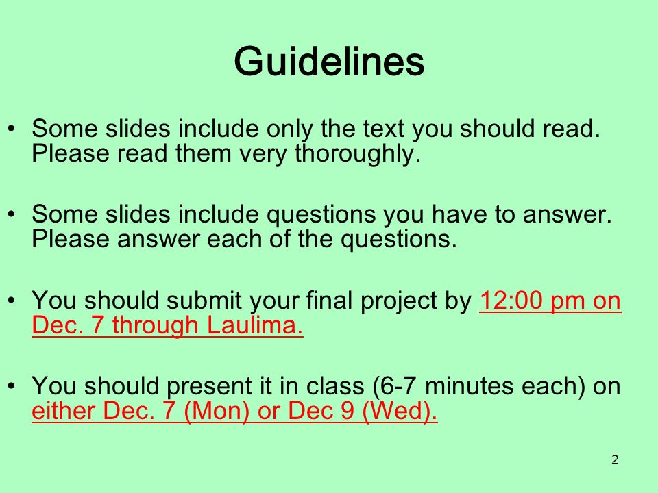 2 Guidelines Some slides include only the text you should read.