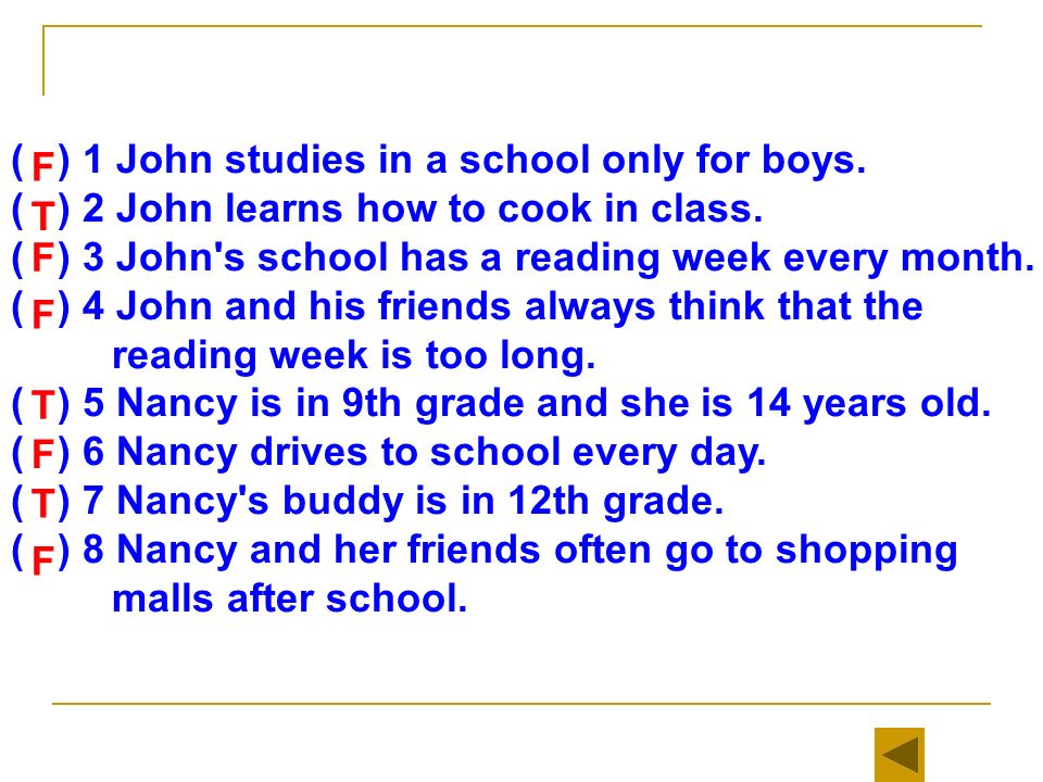 ( ) 1 John studies in a school only for boys. ( ) 2 John learns how to cook in class.