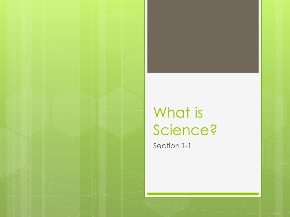What is Science Section 1-1