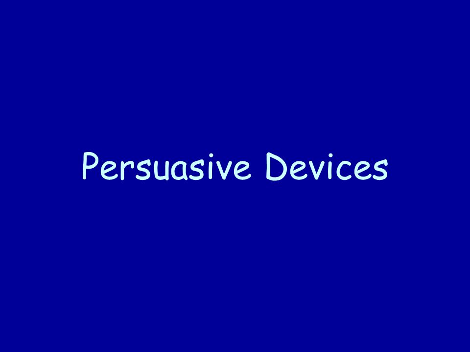 Persuasive Devices