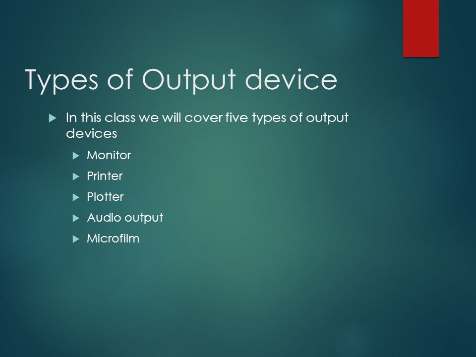 Output Device Output Devices Are Devices Used To Display Or Retrieve Information From The Puter Ppt Download