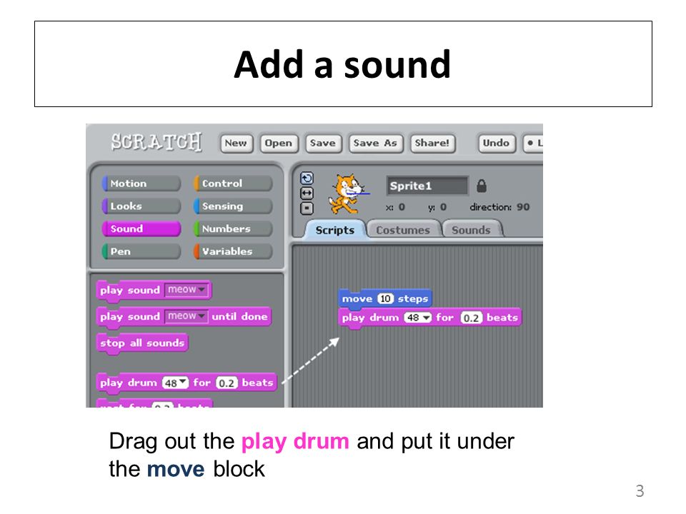 3 Add a sound Drag out the play drum and put it under the move block