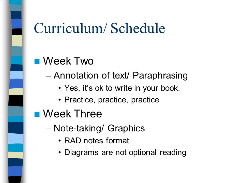 Curriculum/ Schedule Week Two –Annotation of text/ Paraphrasing Yes, it’s ok to write in your book.