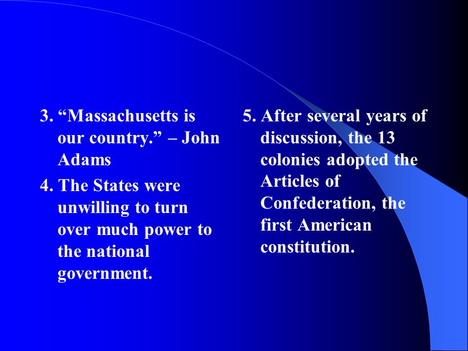 3. Massachusetts is our country. – John Adams 4.
