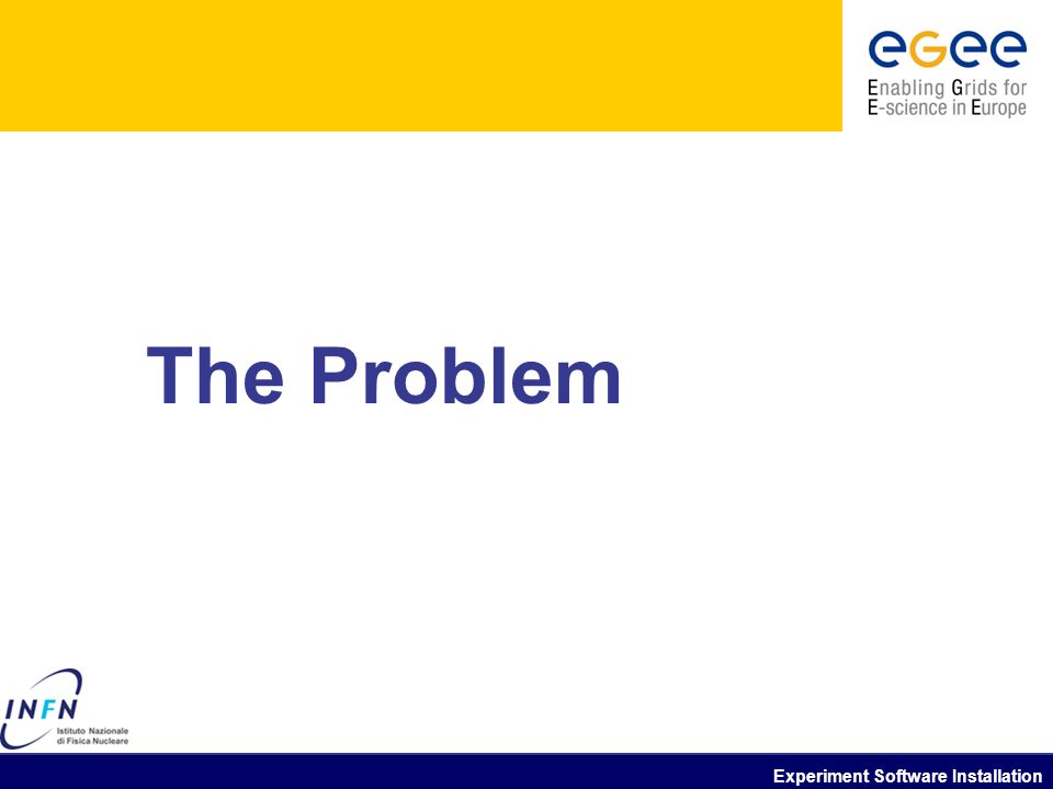 Experiment Software Installation The Problem