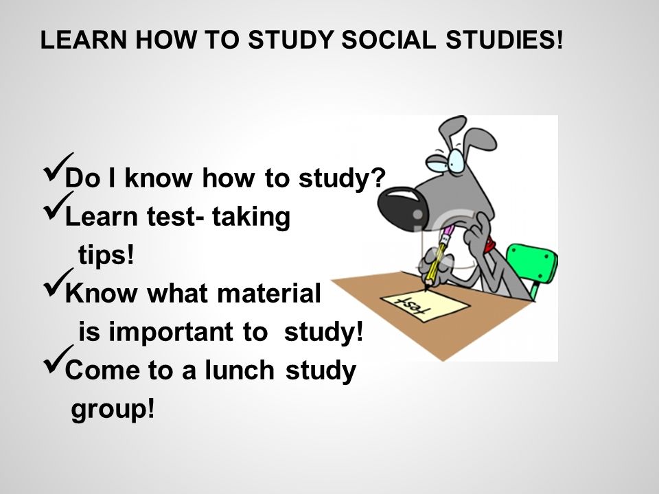 LEARN HOW TO STUDY SOCIAL STUDIES. Do I know how to study.