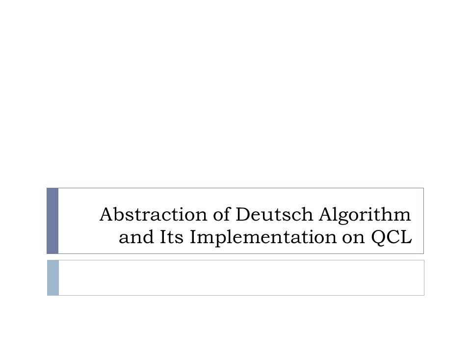 Abstraction of Deutsch Algorithm and Its Implementation on QCL