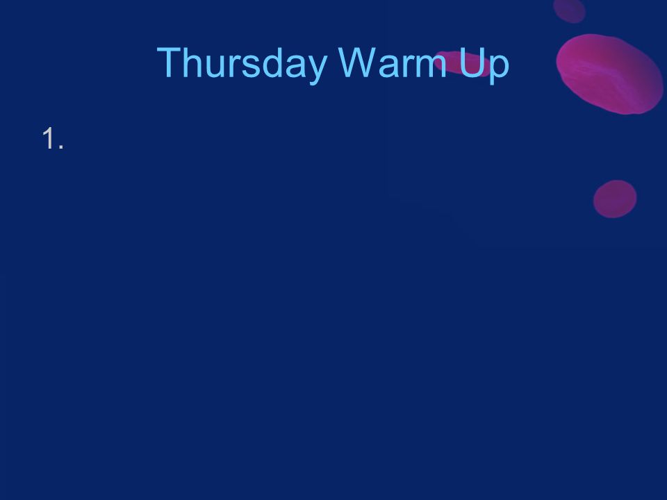 Thursday Warm Up 1.