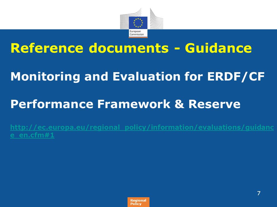 Regional Policy Reference documents - Guidance Monitoring and Evaluation for ERDF/CF Performance Framework & Reserve   e_en.cfm#1 7 Regional Policy