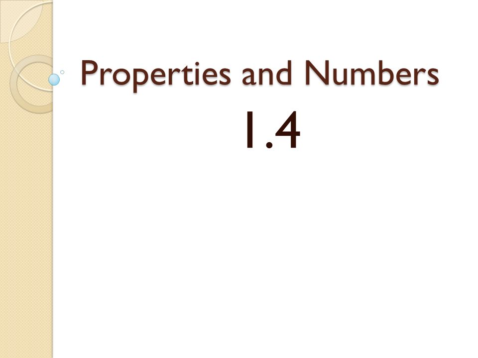 Properties and Numbers 1.4