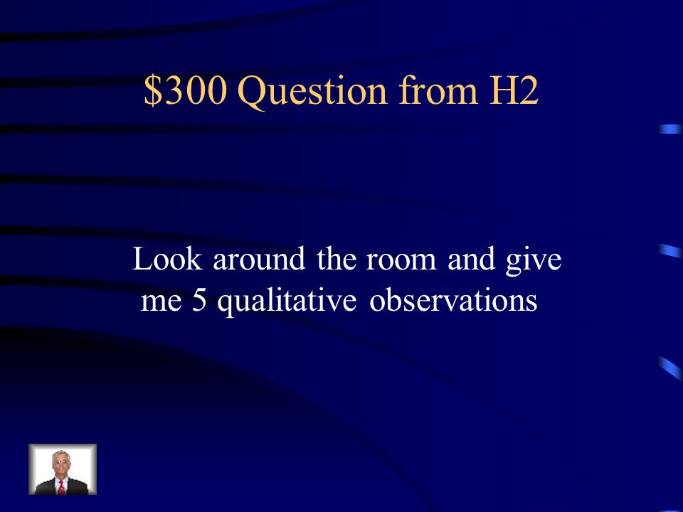 $200 Answer from H2 Observe, infer, predict