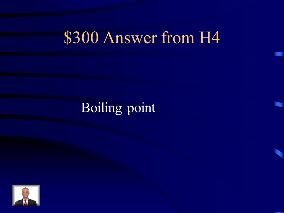 $300 Question from H4 In an experiment where a student is testing the boiling point of different liquids.