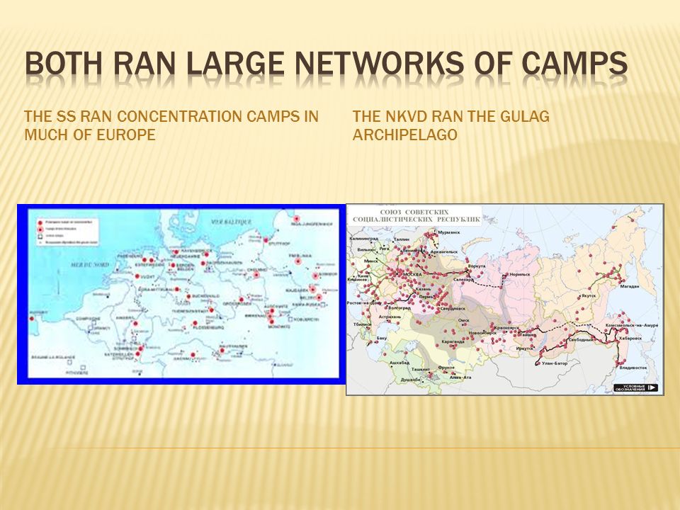 THE SS RAN CONCENTRATION CAMPS IN MUCH OF EUROPE THE NKVD RAN THE GULAG ARCHIPELAGO