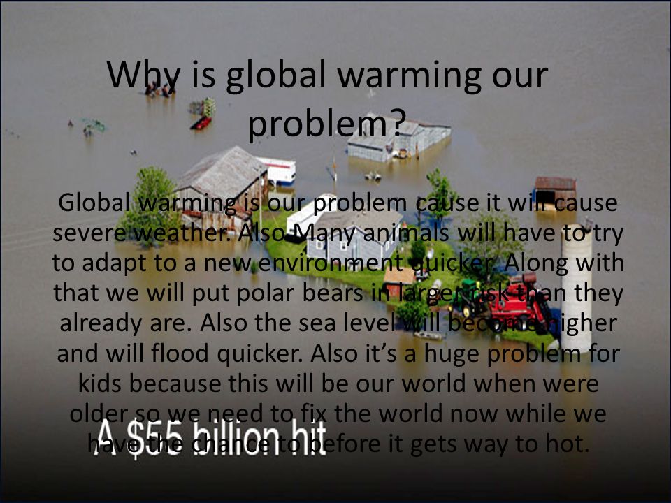 Why is global warming our problem.