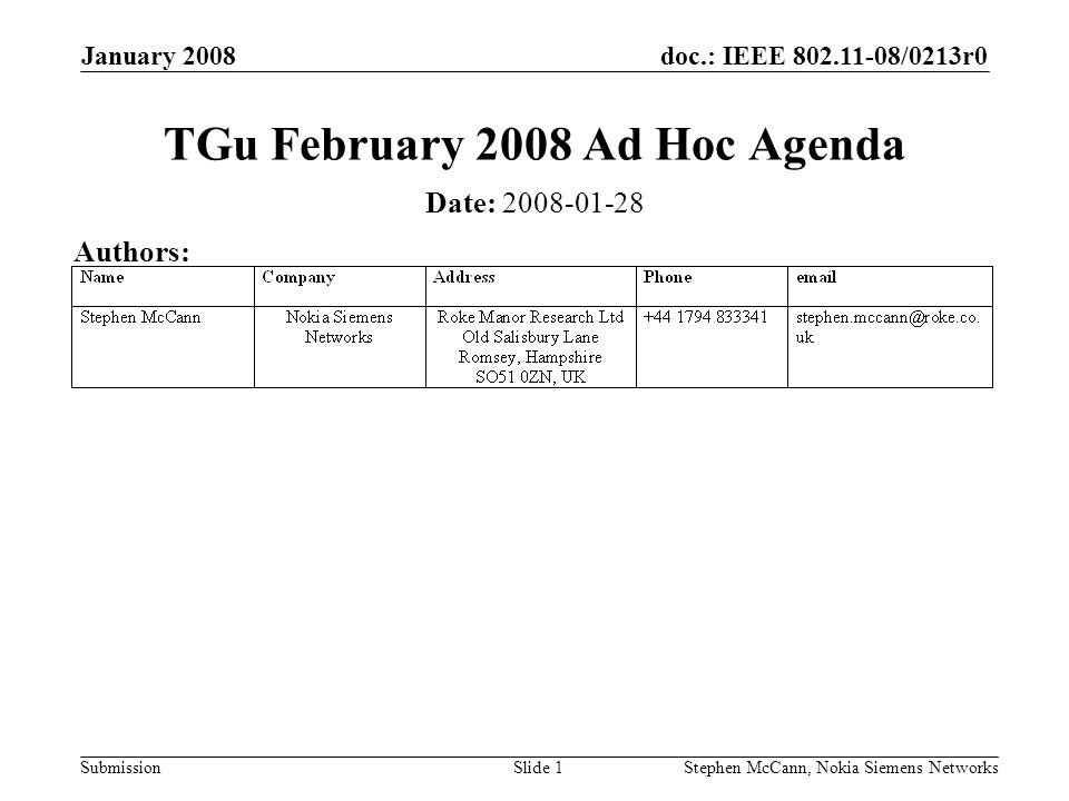 doc.: IEEE /0213r0 Submission January 2008 Stephen McCann, Nokia Siemens NetworksSlide 1 TGu February 2008 Ad Hoc Agenda Date: Authors: