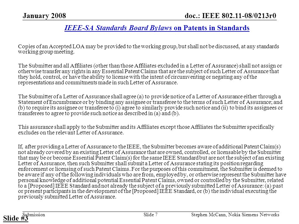 doc.: IEEE /0213r0 Submission January 2008 Stephen McCann, Nokia Siemens NetworksSlide 7 Copies of an Accepted LOA may be provided to the working group, but shall not be discussed, at any standards working group meeting.