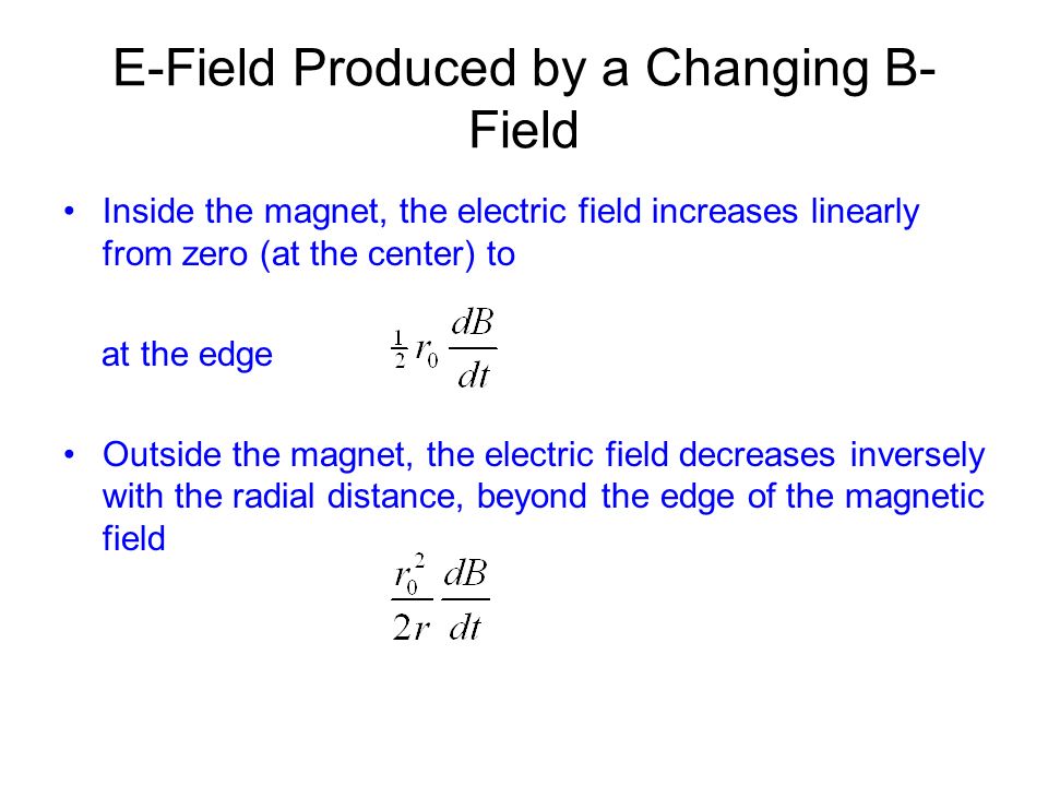 Day 5: General Form of Faraday's Law How a changing magnetic Flux Produces  an Electric Field Example of an E-Field is produced by a changing B-Field  The. - ppt download