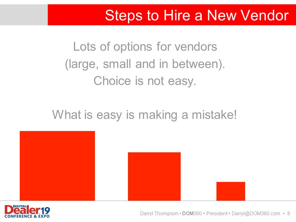 Steps to Hire a New Vendor Darryl Thompson DOM360 President 8 Lots of options for vendors (large, small and in between).