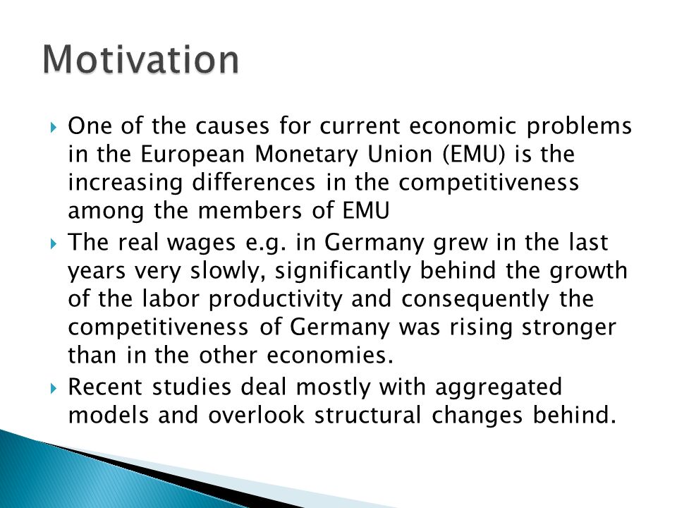  One of the causes for current economic problems in the European Monetary Union (EMU) is the increasing differences in the competitiveness among the members of EMU  The real wages e.g.