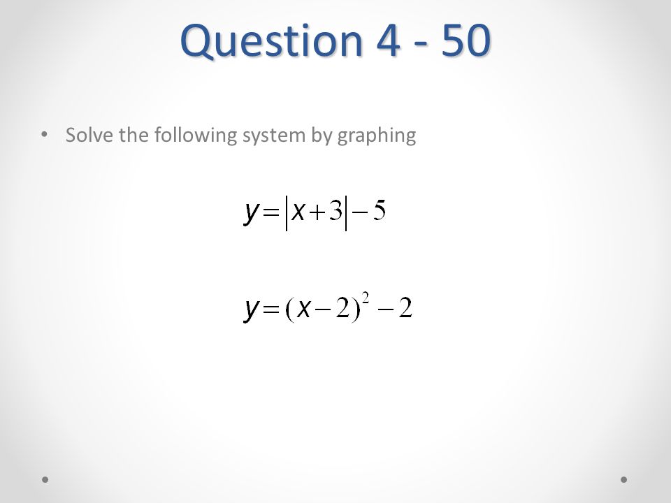 Question Solve the following system by graphing
