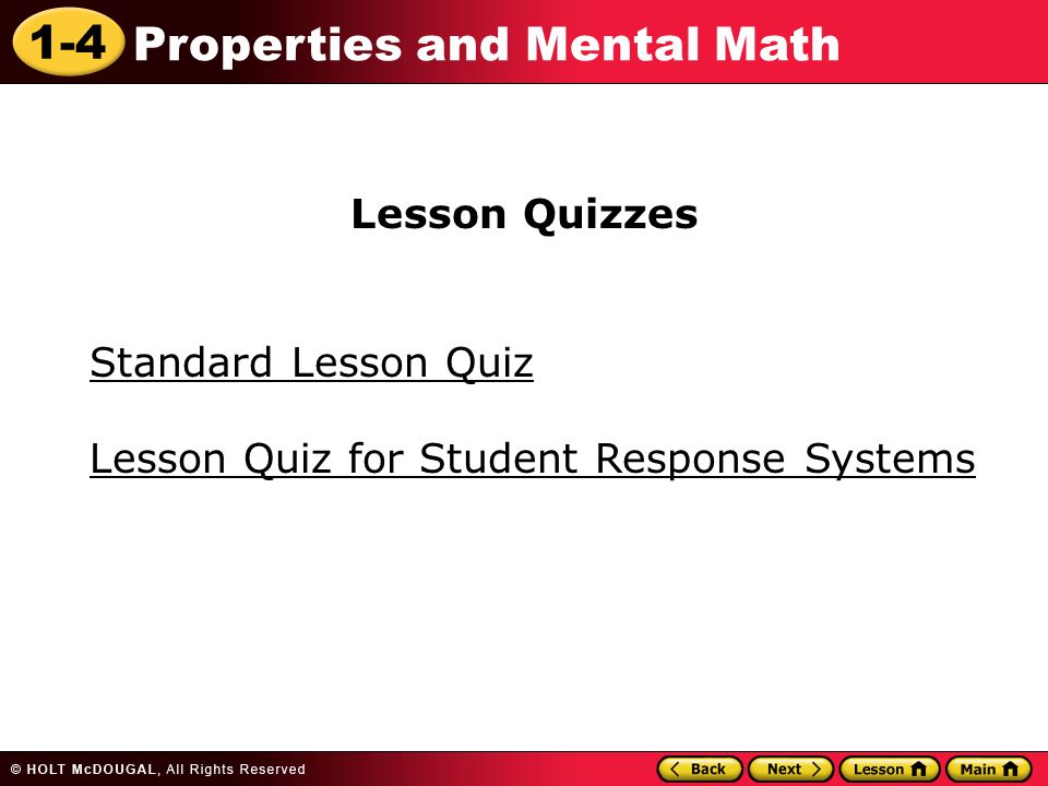 1-4 Properties and Mental Math Standard Lesson Quiz Lesson Quizzes Lesson Quiz for Student Response Systems