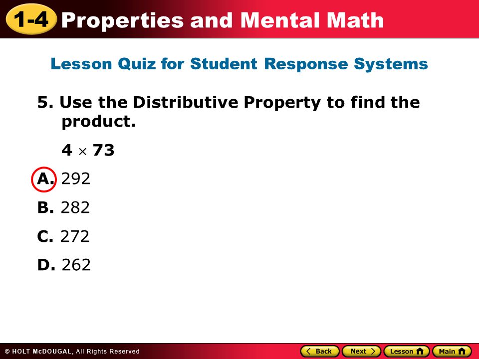 1-4 Properties and Mental Math 5. Use the Distributive Property to find the product.