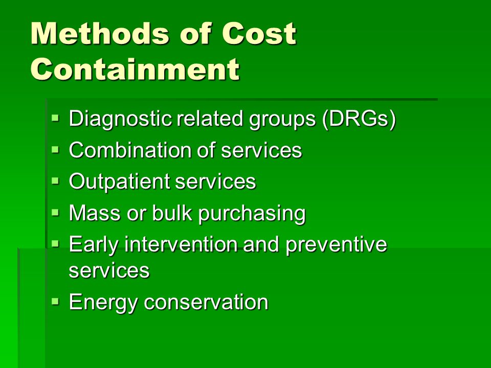 Current Trends In Health Care Cost Containment Trying To Control The Rising Cost Of Health Care And Achieving The Maximum Benefit For Every Dollar Ppt Download