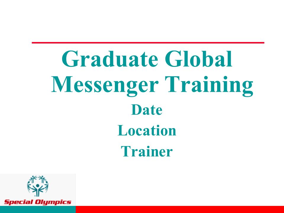 Graduate Global Messenger Training Date Location Trainer