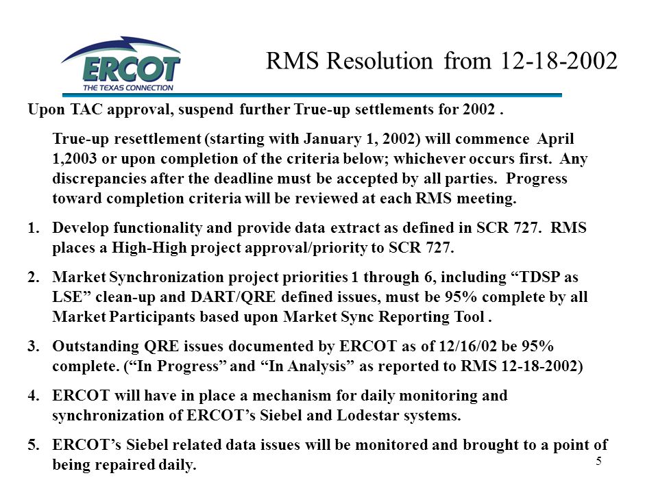 5 RMS Resolution from Upon TAC approval, suspend further True-up settlements for 2002.