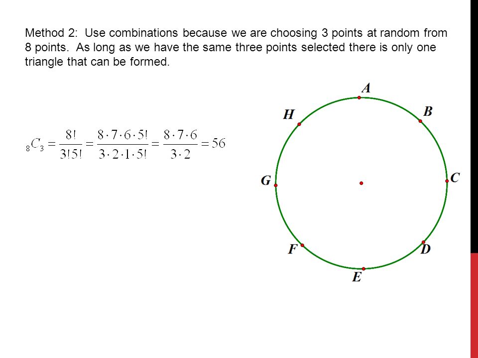 Method 2: Use combinations because we are choosing 3 points at random from 8 points.