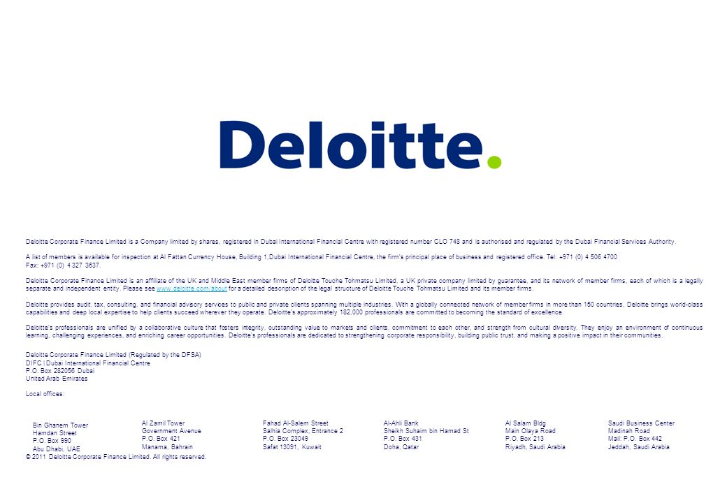 Deloitte Corporate Finance Limited is a Company limited by shares, registered in Dubai International Financial Centre with registered number CLO 748 and is authorised and regulated by the Dubai Financial Services Authority.