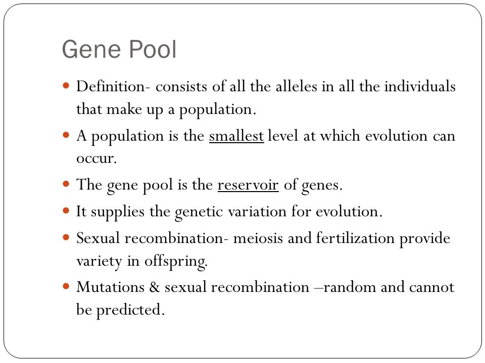 Concept 14.4 pp Gene Pools. Gene Pool Definition- consists of all the  alleles in all the individuals that make up a population. A population. -  ppt download
